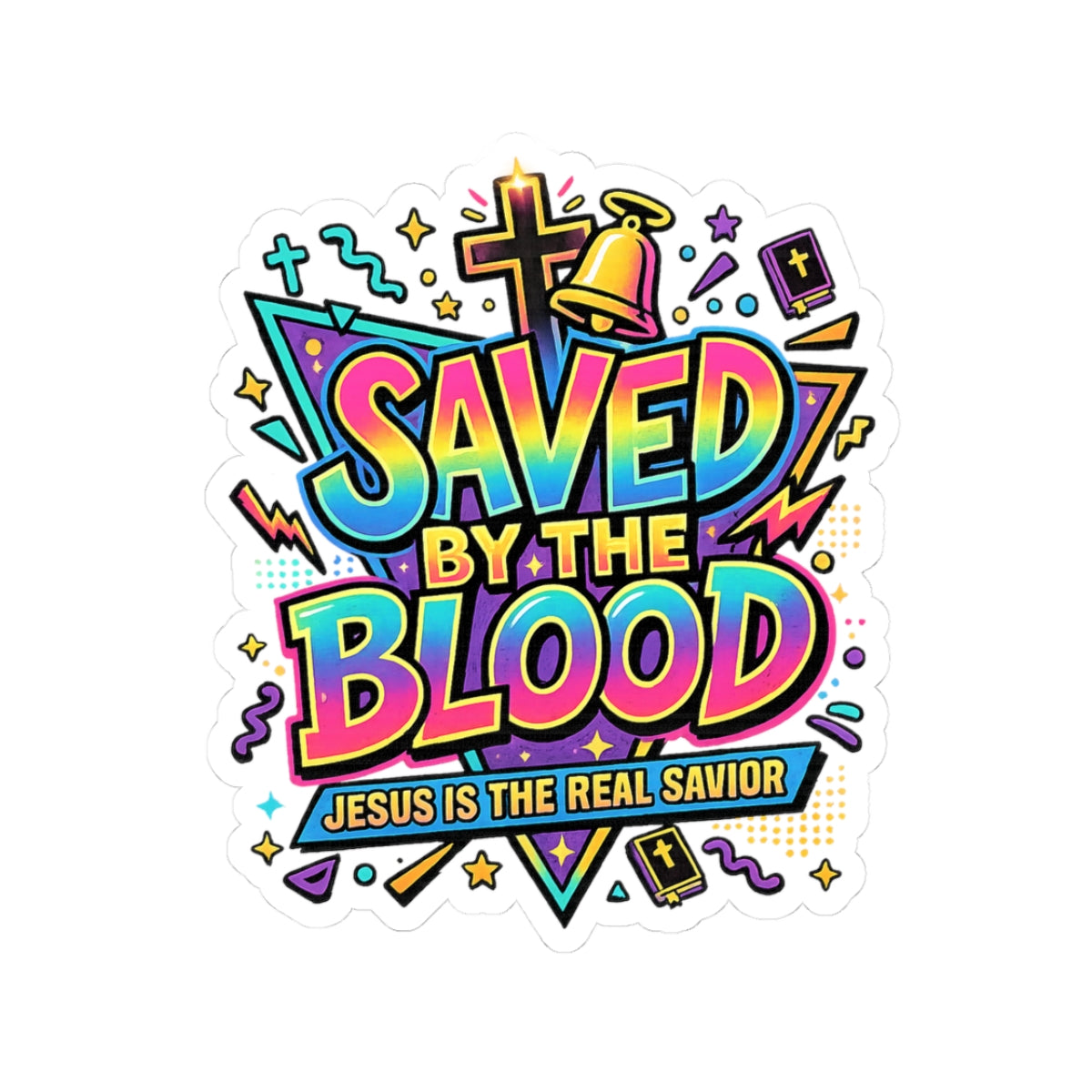 Saved by the Blood Christian Sticker — "Jesus Is the Real Savior" Kiss-Cut Sticker