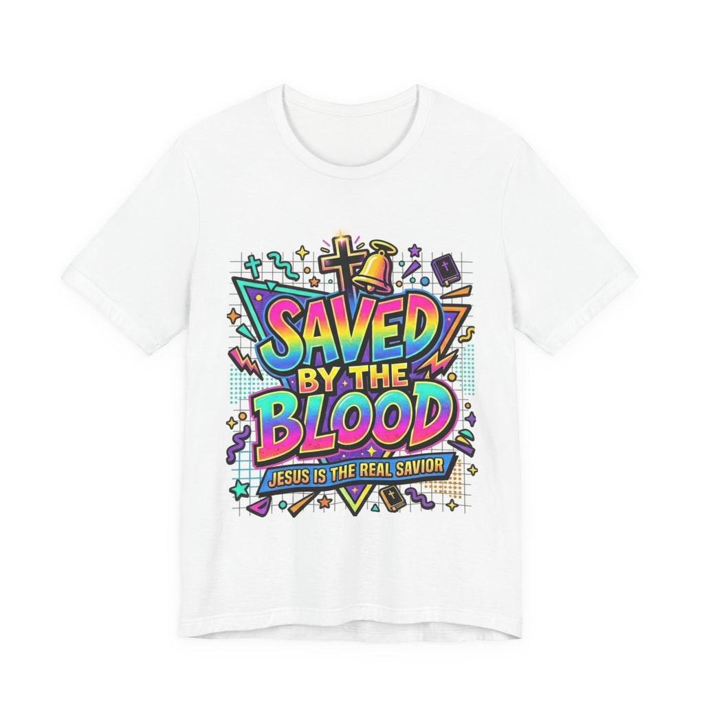 Saved by the Blood T-Shirt — Colorful Christian Faith Tee (Jesus Is the Real Savior)