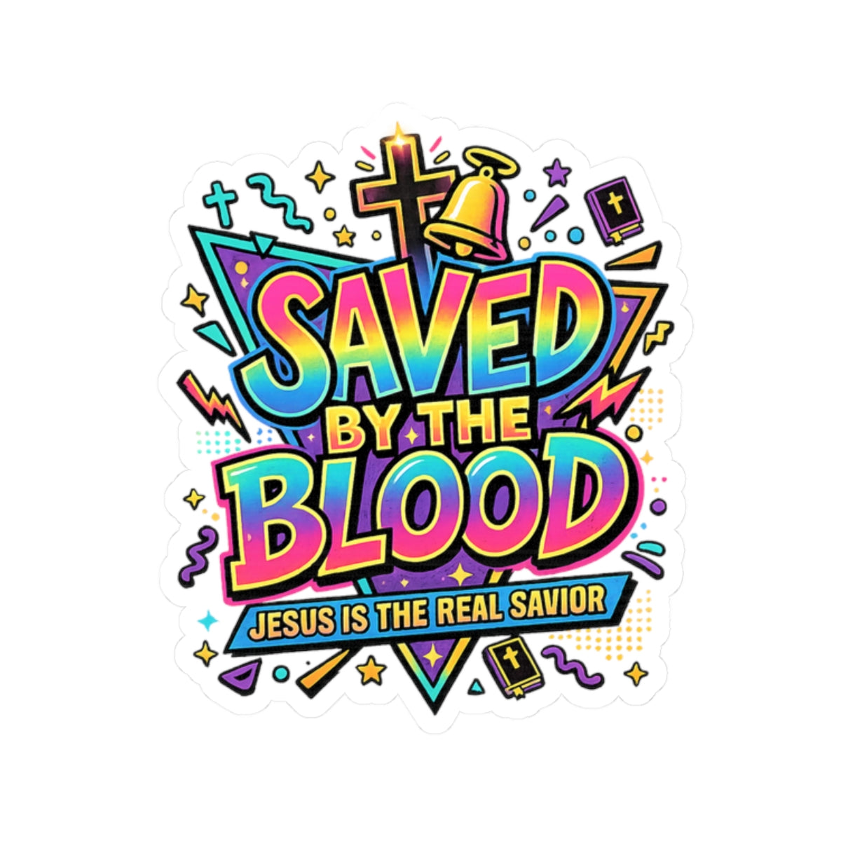 Saved by the Blood Christian Sticker — "Jesus Is the Real Savior" Kiss-Cut Sticker